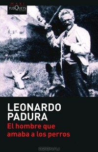 El hombre que amaba a los perros