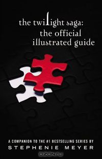 The Twilight Saga: The Official Illustrated Guide