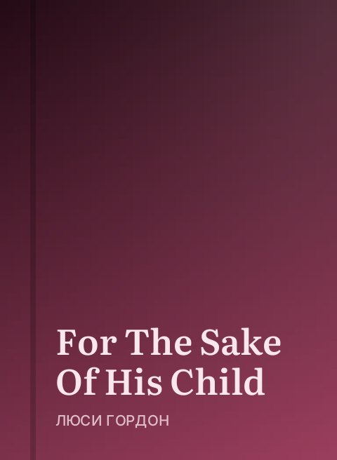 For The Sake Of His Child