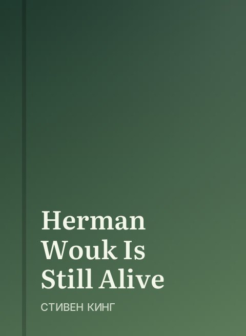 Herman Wouk Is Still Alive