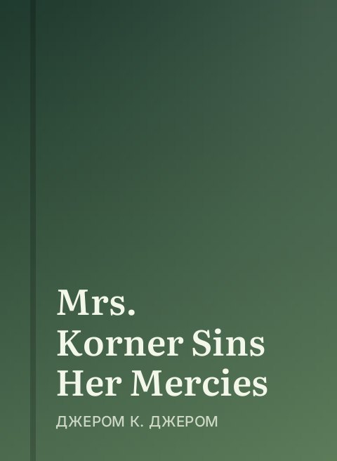 Mrs. Korner Sins Her Mercies