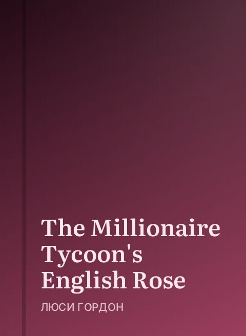 The Millionaire Tycoon's English Rose
